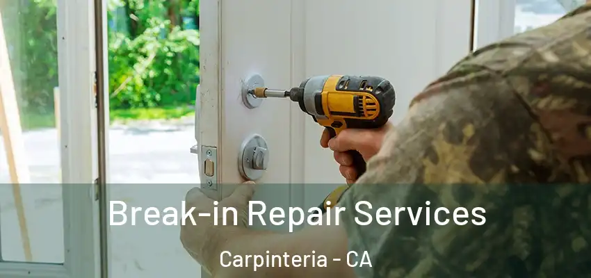  Break-in Repair Services Carpinteria - CA