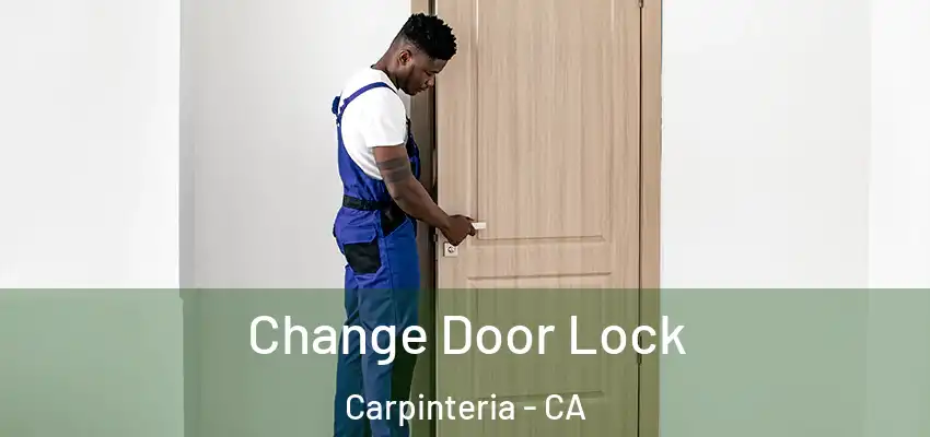  Change Door Lock Carpinteria - CA