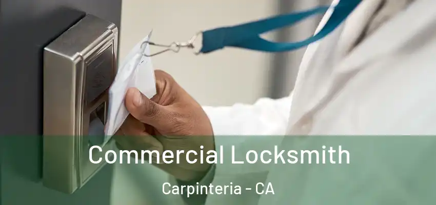  Commercial Locksmith Carpinteria - CA