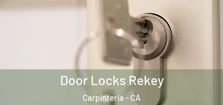 Door Locks Rekey Carpinteria - CA