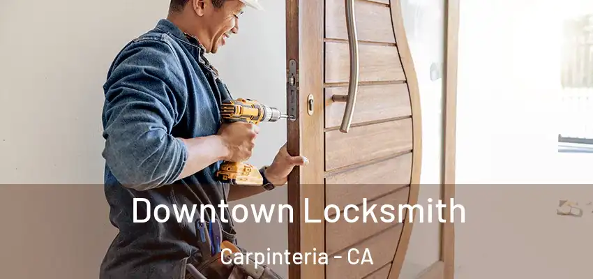  Downtown Locksmith Carpinteria - CA