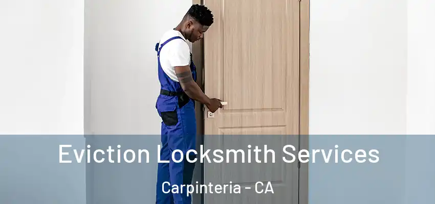  Eviction Locksmith Services Carpinteria - CA
