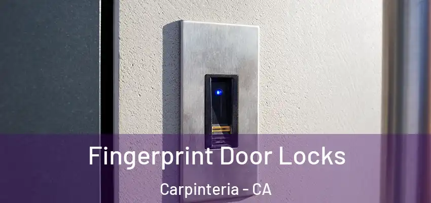  Fingerprint Door Locks Carpinteria - CA