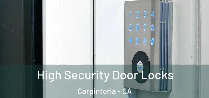  High Security Door Locks Carpinteria - CA