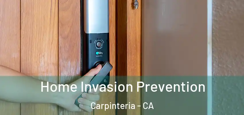  Home Invasion Prevention Carpinteria - CA