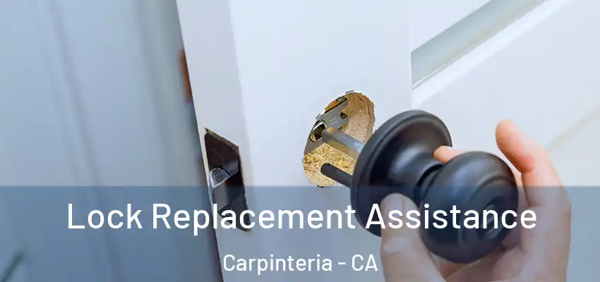  Lock Replacement Assistance Carpinteria - CA
