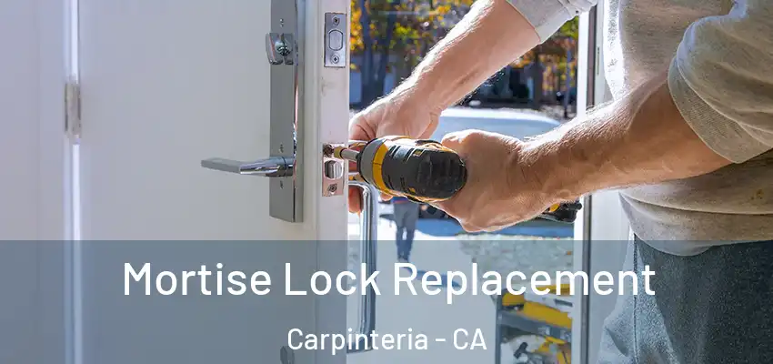  Mortise Lock Replacement Carpinteria - CA