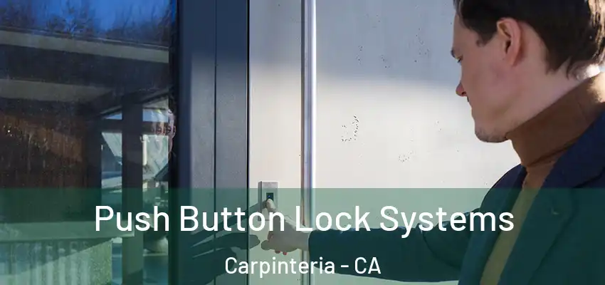  Push Button Lock Systems Carpinteria - CA