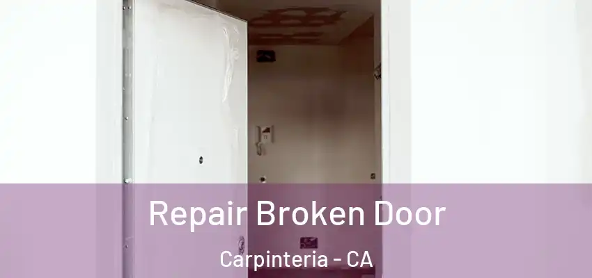  Repair Broken Door Carpinteria - CA